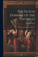 The Dutch Dominie of the Catskills; or, The Times of the "Bloody Brandt." 1021803707 Book Cover