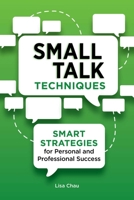 Small Talk Techniques: Smart Strategies for Personal and Professional Success 164739984X Book Cover