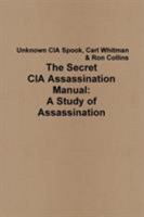 The Secret CIA Assassination Manual: A Study of Assassination 1329459660 Book Cover