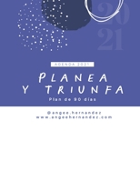 Agenda: Planea y Triunfa: Plan de 90 d�as B08PZW75BB Book Cover