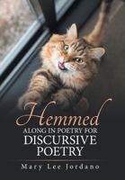 Hemmed Along in Poetry for Discursive Poetry 1664166866 Book Cover