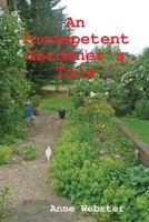 An Incompetent Gardener's Tale 129141942X Book Cover