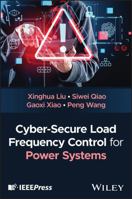 Cyber-Secure Load Frequency Control for Power Systems 1394346360 Book Cover