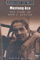 Mustang Ace: Don Gentile (Fortunes of War) 1841450219 Book Cover