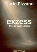 eXzess: Meine zwei Leben (German Edition) 3695730129 Book Cover