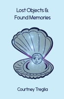 Lost Objects and Found Memories 1959665359 Book Cover