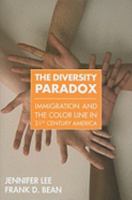 The Diversity Paradox: Immigration and the Color Line in Twenty-First Century America 087154041X Book Cover