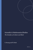 Scientific & Mathematical Bodies: The Interface of Culture and Mind 9460915655 Book Cover