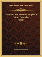 Notes on the Shuswap People of British Columbia 1016013965 Book Cover
