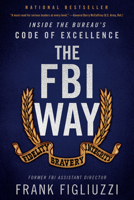 The FBI Way: Inside the Bureau's Code of Excellence 006299705X Book Cover