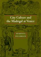 City Culture and the Madrigal at Venice 0520083148 Book Cover