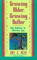 Growing Older, Growing Better: Daily Meditations for Celebrating Aging 1561703532 Book Cover