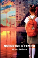 Noi oltre il tempo (Italian Edition) B0F142VRWS Book Cover