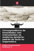 Correspondência de tonalidades com instrumentos na medicina dentária: padrão de facto ou enganadora (Portuguese Edition) 6209918263 Book Cover