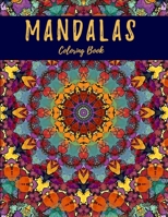 Mandalas Coloring Book: Stress Relieving Coloring Book for Adults | 50 Designs | Beautiful Designs Varying Difficulty for All Levels 1700150987 Book Cover