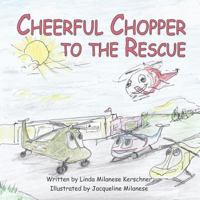 Cheerful Chopper to the Rescue 1537288075 Book Cover