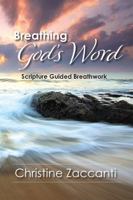 Breathing God's Word: Scripture Guided Breathwork B0F88WK58J Book Cover