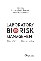 Laboratory Biorisk Management: Biosafety and Biosecurity 1466593644 Book Cover