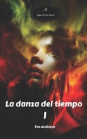La danza del Tiempo I B09DMXRFB6 Book Cover
