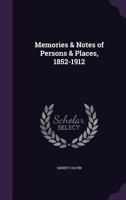 Memories & notes of persons & places, 1852-1912, 052699147X Book Cover