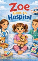 Zoe Goes to Hospital 0646737163 Book Cover