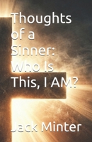 Thoughts of a Sinner: Who Is This, I AM? B0GXK6FVVN Book Cover