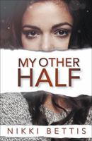 My Other Half 0578206951 Book Cover