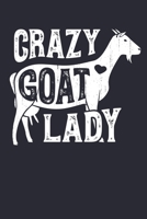 Crazy Goat Lady: Goat Lined Notebook, Journal, Organizer, Diary, Composition Notebook, Gifts for Men, Women, Farmers 1705975410 Book Cover