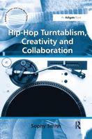 Hip-Hop Turntablism, Creativity and Collaboration 1138254614 Book Cover