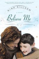 Believe Me: A Novel 0452289769 Book Cover