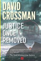 Justice Once Removed: The Third Winston Crisp Mystery 1477504044 Book Cover