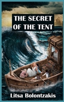 The Secret of the Tent: An Inspirational True Story 0973159952 Book Cover