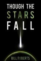 Though the Stars Fall (United Humanity Marine Corps Book 1) 153000960X Book Cover