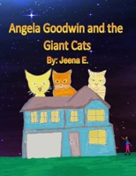 Angela Goodwin and the Giant Cats 0978575830 Book Cover