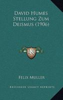 David Humes Stellung Zum Deismus (1906) (German Edition) 1120274826 Book Cover