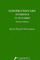 Construction lien remedies in Ontario 0459359606 Book Cover