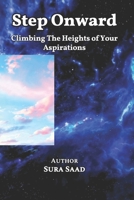 Step Onward: Climbing The Heights of Your Aspirations B0DSQ6TGB9 Book Cover