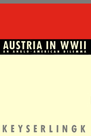 Austria in World War II: An Anglo-American Dilemma 0773508007 Book Cover