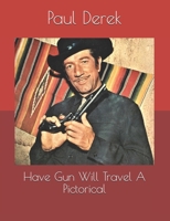 Have Gun Will Travel A Pictorical B08Y4LD2LG Book Cover