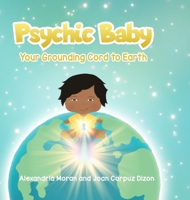 Psychic Baby: Your Grounding Cord to Earth B0B8B9G2WS Book Cover