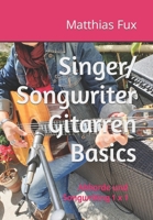 Singer/Songwriter Gitarren Basics: Akkorde und Songwriting 1 x 1 B08CWG64QC Book Cover