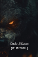 Dusk till Dawn (WEREWOLF) B0DRYZMS9N Book Cover