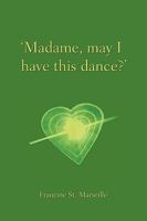 Madame, May I Have This Dance? 142691606X Book Cover