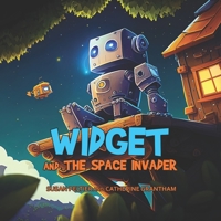 Widget and the Space Invader 1088179282 Book Cover