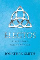 Electos: First Story Freshman Year 1641387165 Book Cover