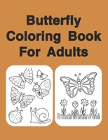 Butterfly Coloring Book For Adults: Butterflies B08LP7JZX4 Book Cover