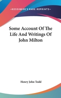 Some Account Of The Life And Writings Of John Milton 1277616264 Book Cover