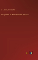 An Epitome of Homoeopathic Practice - Scholar's Choice Edition 1021996335 Book Cover