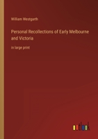 Personal Recollections of Early Melbourne and Victoria: in large print 3368345982 Book Cover
