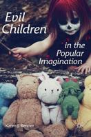 Evil Children in the Popular Imagination 1137603216 Book Cover